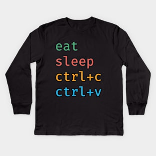 Eat Sleep Ctrl V Ctrl C developer Joke Kids Long Sleeve T-Shirt